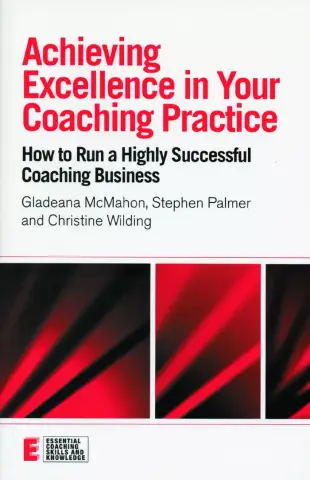 Achieving Excellence in Your Coaching Practice: How to Run a Highly Successful Coaching Buisness