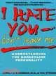 I Hate You-Don't Leave Me: Understanding the Borderline Personality