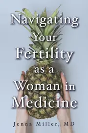 Navigating Your Fertility as a Woman in Medicine