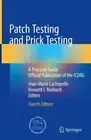 Patch Testing and Prick Testing: A Practical Guide Official Publication of the I