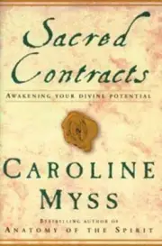 Sacred Contracts - Awakening Your Divine Potential - Caroline Myss