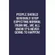 People Should Seriously Stop Expecting Normal From Me...we All Know It’’s Never Going To Happen!: Wide Ruled Notebook Journal for To-Do Lists and Brain