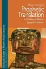 Prophetic Translation: The Making of Modern Egyptian Literature by Maya Kesrouan