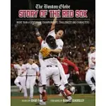 THE BOSTON GLOBE STORY OF THE RED SOX: MORE THAN A CENTURY OF CHAMPIONSHIPS, CHALLENGES, AND CHARACTERS