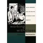 WORKING WITH CLASS: SOCIAL WORKERS AND THE POLITICS OF MIDDLE-CLASS IDENTITY