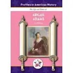 THE LIFE AND TIMES OF ABIGAIL ADAMS