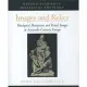 Images and Relics: Theological Perceptions and Visual Images in Sixteenth-Century Europe