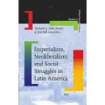 IMPERIALISM, NEOLIBERALISM AND SOCIAL STRUGGLES IN LATIN AMERICA