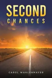 Second Chances by Wahlenmayer, Carol