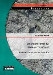 Exkursionsfhrer zur Geologie Thringens: Ein Querschnitt von Nord bis S?d by Andr