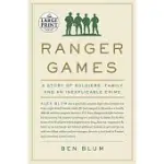 RANGER GAMES: A STORY OF SOLDIERS, FAMILY AND AN INEXPLICABLE CRIME