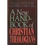A NEW HANDBOOK OF CHRISTIAN THEOLOGIANS