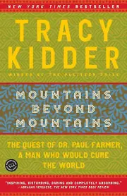 Mountains Beyond Mountains The Quest Of Dr. Paul Farmer A Man Who Would Cure Th by Tracy Kidder Paperback Book