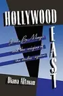 Hollywood East Louis B Mayer origins studio syst by Altman Diana -Paperback