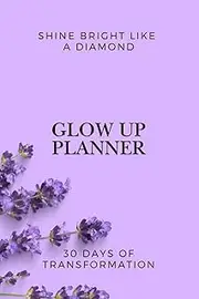 Glow Up Planner: 30 Days of Transformation
