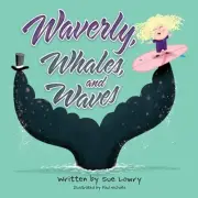Waverly, Whales, and Waves by Sue Lowry Paperback Book