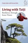 Living with Taiji: Resilience through Inner Power by Frieder Anders Paperback Bo