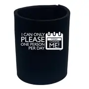 Can Only Please One Person Today Choose Me - Funny Novelty Stubby Holder