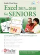 Excel 2013 and 2010 for Seniors ― Learn Step by Step How to Work With Microsoft Excel