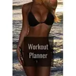 WORKOUT PLANNER: FITNESS AND NUTRITION JOURNAL
