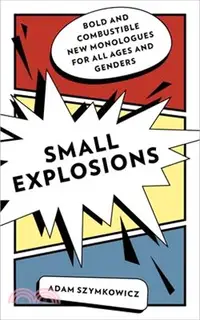 在飛比找三民網路書店優惠-Small Explosions: Bold and Com