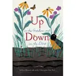 UP IN THE GARDEN AND DOWN IN THE DIRT: (NATURE BOOK FOR KIDS, GARDENING AND VEGETABLE PLANTING, OUTDOOR NATURE BOOK)