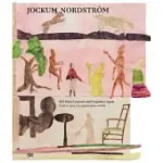 JOCKUM NORDSTROM: ALL I HAVE LEARNED AND FORGOTTEN AGAIN / TOUT CE QUE J’AI APPRIS PUIS OUBLIE