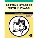 GETTING STARTED WITH FPGAS