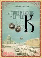 在飛比找三民網路書店優惠-The True Memoirs of Little K