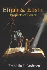 Elijah & Elisha: Prophets of Power by Franklin J. Andreen (English) Paperback Bo