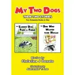 MY TWO DOGS - THEIR TWO STORIES: TWO COMPLETE BOOKS IN ONE
