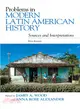 Problems in Modern Latin American History: Sources and Interpretations