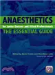 Anaesthetics for Junior Doctors and Allied Professionals ― The Essential Guide