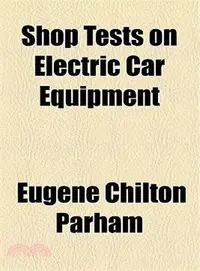 在飛比找三民網路書店優惠-Shop Tests on Electric Car Equ