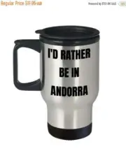 Andorra Travel Mug - I'd Rather be in Andorra - Andorra Gag Gifts Idea