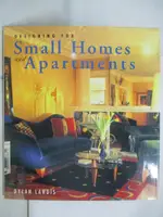 【書寶二手書T4／設計_FKP】DESIGNING FOR SMALL HOMES AND APARTMENTS