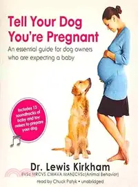 在飛比找三民網路書店優惠-Tell Your Dog You're Pregnant 