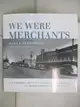 【書寶二手書T7／歷史_KTZ】We Were Merchants: The Sternberg Family and the Story of Goudchaux’s and Maison Blanche Department Stores_Sternberg, Hans J./ Shelledy, James E.