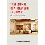 TRADITIONAL CRAFTSMANSHIP IN JAPAN: THE ART OF IMPERFECTION