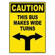 Caution This Bus Makes Wide Turns Sign Vinyl Sticker Label Safety Markings 10x14
