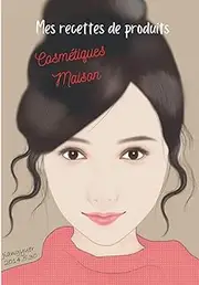 Mes recettes de produits cosmétiques maison: Carnet pour la préparation naturelle de produits cosmétiques – DIY - cahier – 17,78x25,40 cm – 103 pages sur papier crème - idée cadeau.
