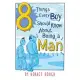 8 Things Every Boy Should Know About Being A Man