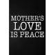 Mother’’s Love Is Peace: 100 Pages 6’’’’ x 9’’’’ Lined Writing Paper - Best Gift For Mother