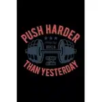 PUSH HARDER THAN YESTERDAY: FOOD JOURNAL - TRACK YOUR MEALS - EAT CLEAN AND FIT - BREAKFAST LUNCH DINER SNACKS - TIME ITEMS SERVING CALS SUGAR PRO