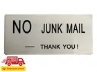 SIGN NO JUNK MAIL STAINLESS STEEL LETTERBOX MAILBOX FENCE GATE or DOOR