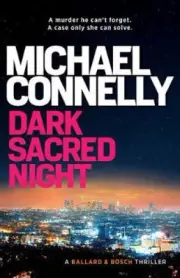 Dark Sacred Night (Ballard & Bosch Book 2) (Renee Ballard) by Michael Connelly
