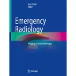 EMERGENCY RADIOLOGY: IMAGING OF ACUTE PATHOLOGIES