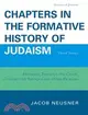 Chapters in the Formative History of Judaism: Historical Theology, the Canon, Constructive Theology and Other Problems
