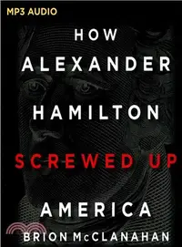 在飛比找三民網路書店優惠-How Alexander Hamilton Screwed
