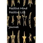 POSITIVE MIND POSITIVE LIFE JOURNAL: HOME AND OFFICE WORK JOURNAL